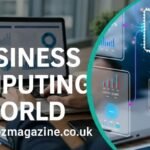 Business Computing World: How Modern Enterprises Thrive in a Digital-First Economy