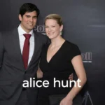 Alice Hunt: The Complete Insight Into Alice Hunt’s Life, Career, and Influence