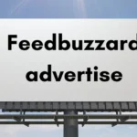Feedbuzzard Advertise Secrets Revealed: Smarter Digital Marketing Strategies for Rapid Growth