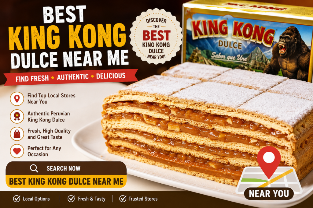Best King Kong Dulce Near Me: How to Find the Freshest Treats and the Top Places to Buy Them Today